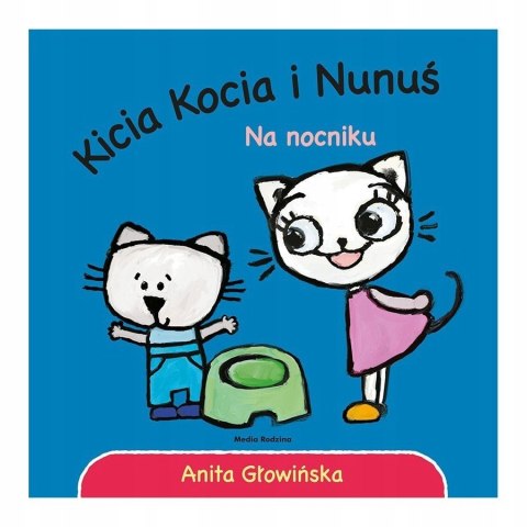 Kicia Kocia i Nunuś Na nocniku Media Rodzina