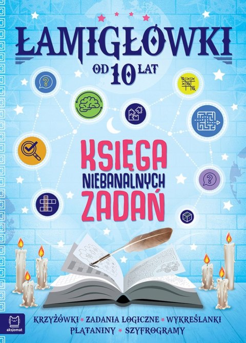 Łamigłówki Księga niebanalnych zadań od 10 lat Zadania Logiczne Aksjomat