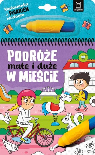 Malowanka z pisakiem wodnym Podróże małe i duże w Mieście Aksjomat