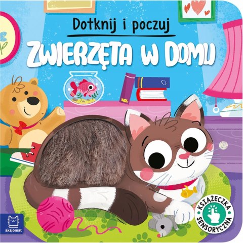 Dotknij i poczuj Zwierzęta w domu Książeczka Sensoryczna Dotykowa Aksjomat