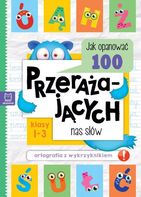 Jak opanować 100 przerażających nas słów Aksjomat Ortografia