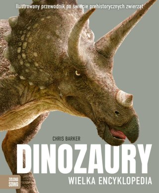 Dinozaury Wielka Encyklopedia Zielona Sowa