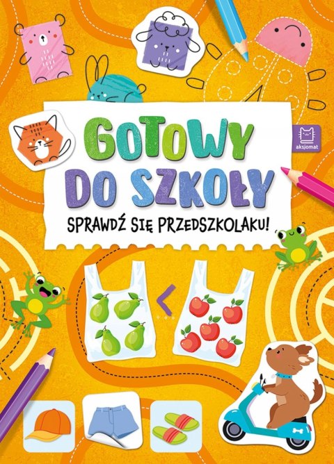 Gotowy do szkoły Sprawdź się przedszkolaku! Aksjomat Zagadki Zadania