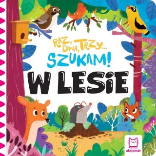Książeczka dla Maluszka Raz, dwa, trzy szukam! w Lesie Poznaję Zwierzątka