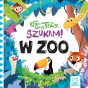Książeczka dla Maluszka Raz, dwa, trzy szukam! w Zoo Poznaję Zwierzątka