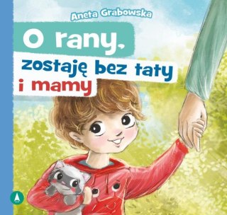 O Rany, Zostaję Bez Taty i Mamy Aneta Grabowska Oprawa Miękka Skrzat