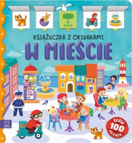 W Mieście Książeczka z okienkami 100 okienek 100 słów Aksjomat
