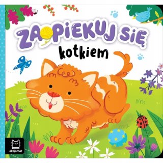 Zaopiekuj się kotkiem Aksjomat Książeczka dla Małych rączek Wierszyki