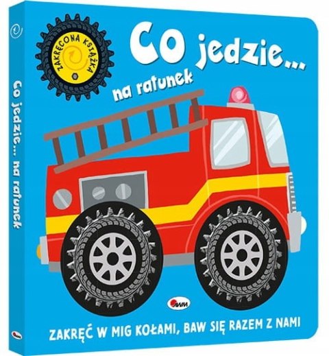 Co jedzie... na ratunek Zakręcona książka Zakręć Kołami Książeczka