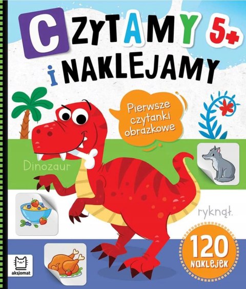 Czytamy i naklejamy Pierwsze czytanki obrazkowe 5+ Aksjomat