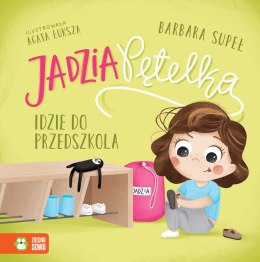 Jadzia Pętelka idzie do przedszkola Zielona Sowa Barbara Supeł