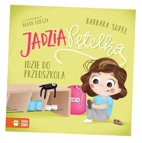 Jadzia Pętelka idzie do przedszkola Zielona Sowa Barbara Supeł
