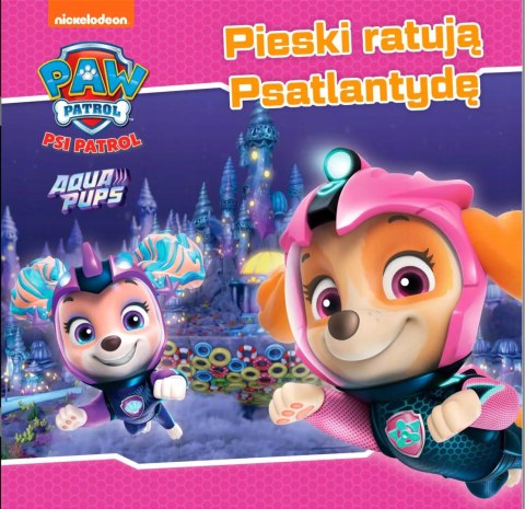 Książeczka Psi Patrol 51 Pieski ratują Psatlantydę Bajki Bajeczka