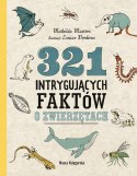Książka 321 intrygujących faktów o zwierzętach Nasza Księgarnia