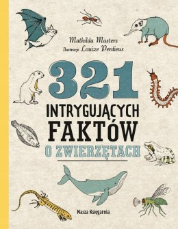 Książka 321 intrygujących faktów o zwierzętach Nasza Księgarnia