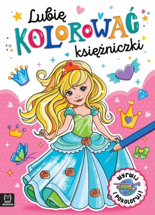 Lubię kolorować Księżniczki Aksjomat Malowanka Wyrwij i Pokoloruj