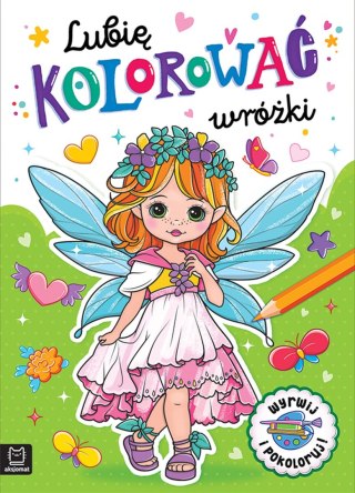 Lubię kolorować Wróżki Aksjomat Malowanka Wyrwij i Pokoloruj