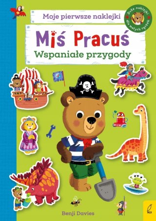 Miś Pracuś Moje pierwsze naklejki Wspaniałe przygody Duże Naklejki