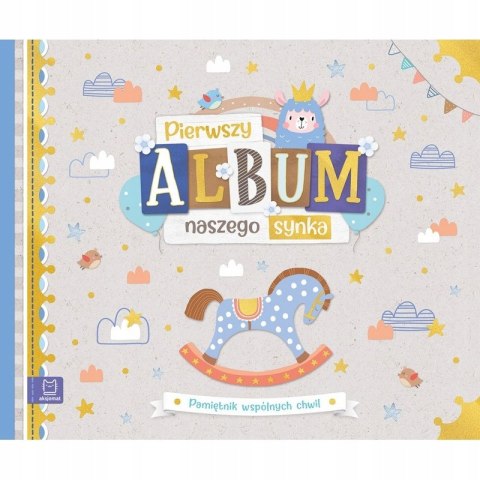 Pierwszy album naszego synka Pamiętnik wspólnych chwil Aksjomat