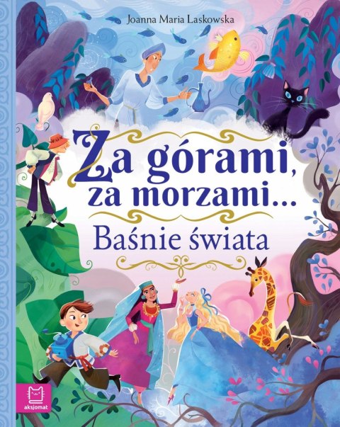 Za górami, za morzami...Baśnie świata Aksjomat Oprawa Twarda Zbiór Baśni
