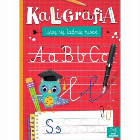 Kaligrafia. Uczę się Ładnie Pisać 7+ Aksjomat