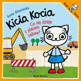 Kicia Kocia Co się dzieje z placem zabaw? Anita Głowińska Książeczka