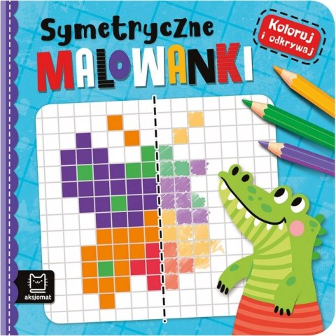 Koloruj i odkrywaj Symetryczne malowanki Aksjomat