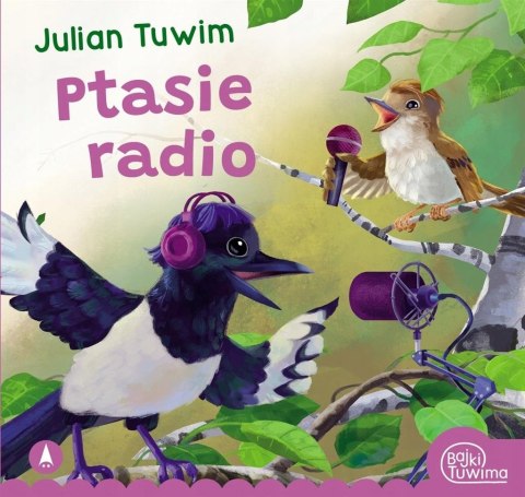 Ptasie radio Julian Tuwim 12 stron Bajki Tuwima Miękka