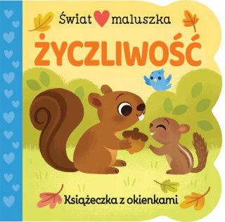 Świat Maluszka Życzliwość Książeczka z okienkami Olesiejuk