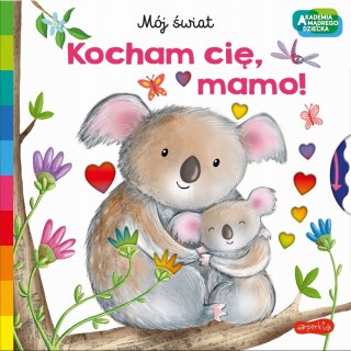 Kocham cię mamo Akademia mądrego dziecka Mój świat Harperkids