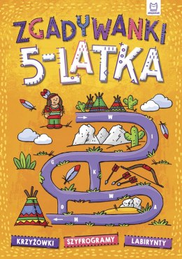 Zgadywanki 5-latka krzyżówki, szyfrogramy, labirynty Aksjomat