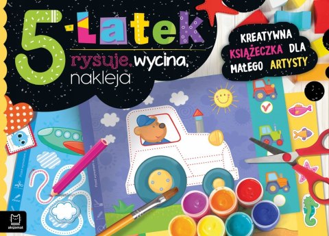 5-latek rysuje, wycina, nakleja Książeczka dla małego artysty Aksjomat