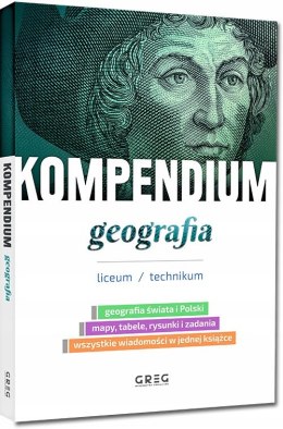 Kompendium Wiedzy Geografia Liceum technikum Greg