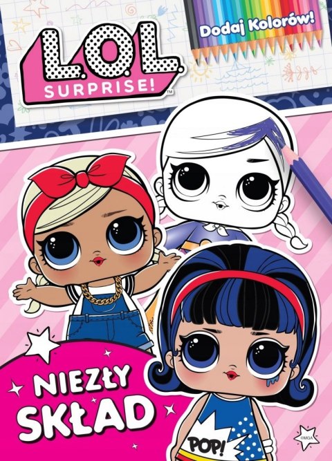 L.O.L. Surprise! Dodaj kolorów Niezły skład Kolorowanka Malowanka