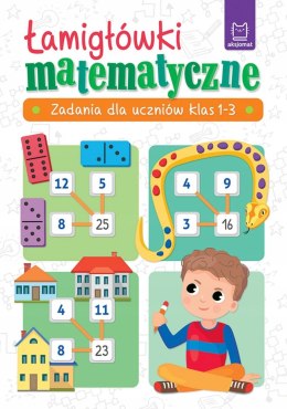 Łamigłówki matematyczne Zadania dla uczniów klas 1-3 Aksjomat
