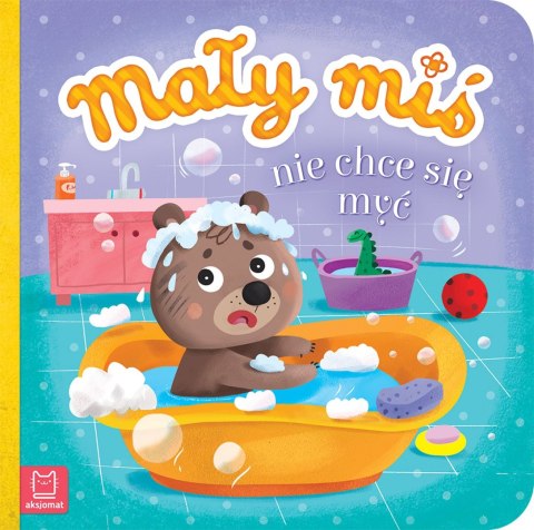Mały miś nie chce się myć Duży Format Aksjomat