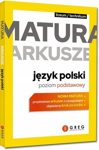 Matura Arkusze Język polski Poziom podstawowy Liceum technikum Greg