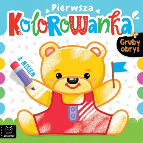 Pierwsza Kolorowanka z Misiem Gruby Obrys Aksjomat