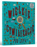 Wielkie cywilizacje pod lupą Książka Apipapi
