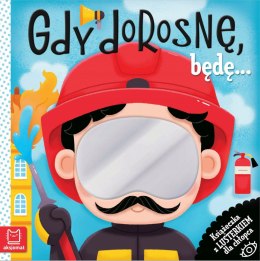 Gdy dorosnę, będę... Książeczka z lusterkiem dla chłopca Aksjomat