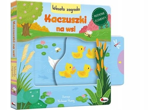 Kaczuszki na wsi Wesoła zagroda Zabawa z ruchomymi elementami Książeczka