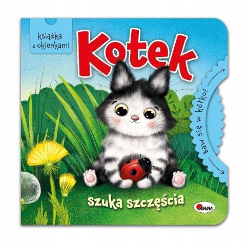 Kotek szuka szczęścia Baw się w kółko Książka z Okienkami