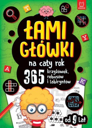 Łamigłówki na cały rok 365 krzyżówek, rebusów i labiryntów Aksjomat