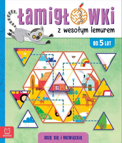 Łamigłówki z wesołym lemurem Uczę się i rozwiązuję. Od 5 lat Aksjomat