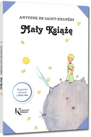 Mały Książę z ilustracjami Antoine de Saint-Exupéry Kolorowa Klasyka Greg