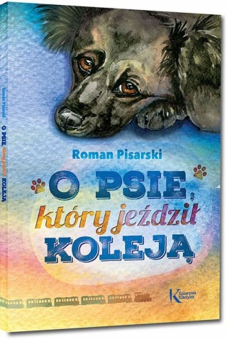 O Psie Który Jeździł Koleją Kolorowa Klasyka Lektura Roman Pisarski Greg