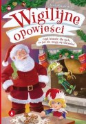 Wigilijne Opowieści czyli Historie dla Tych co Już Nie Mogą się Doczekać