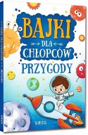 Bajki dla chłopców przygody Twarda Oprawa Greg