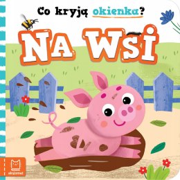 Co kryją okienka? Na wsi Książka z okienkami Wieś