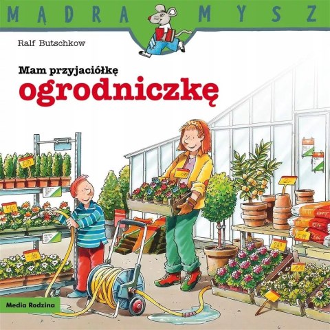Mądra Mysz Mam przyjaciółkę ogrodniczkę